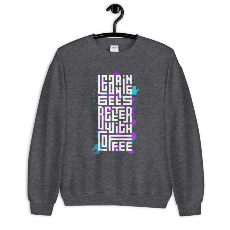 Coffee - Learning gets better - Sweatshirt - Image 4