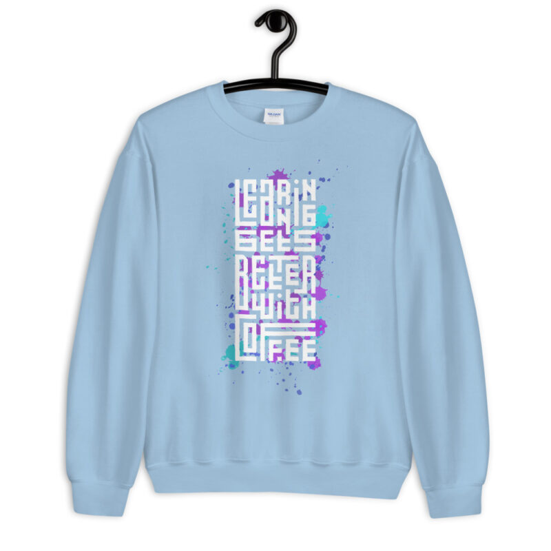 Coffee - Learning gets better - Sweatshirt - Image 6