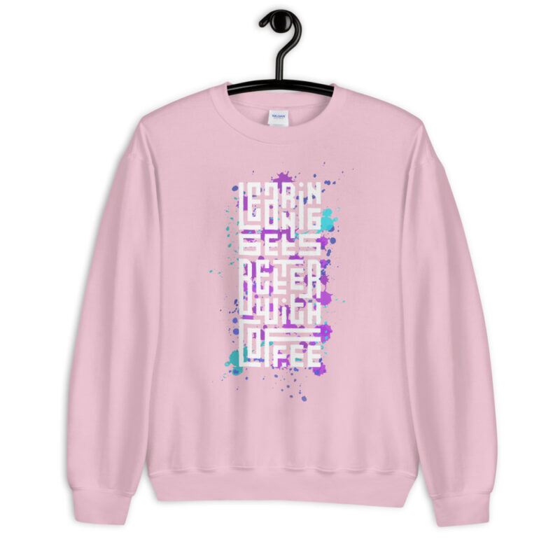 Coffee - Learning gets better - Sweatshirt - Image 8
