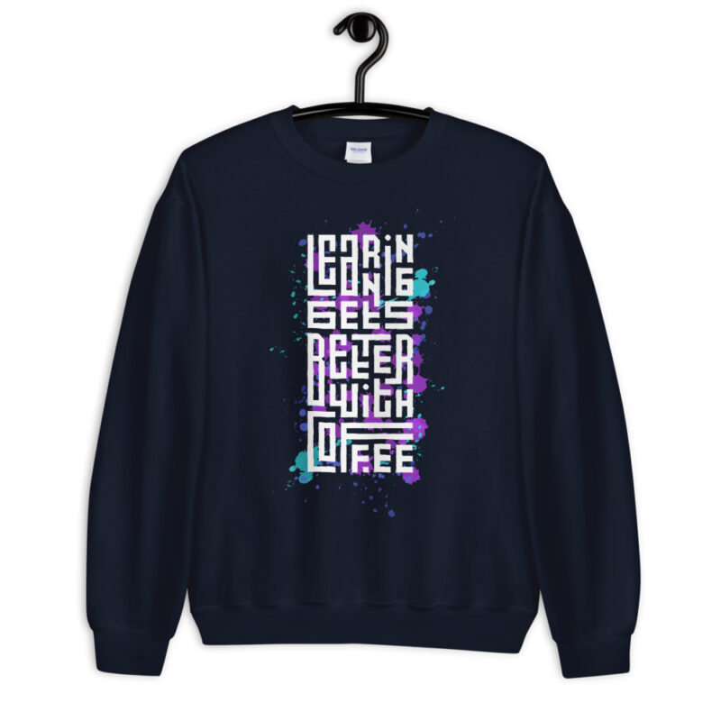 Coffee - Learning gets better - Sweatshirt - Image 2