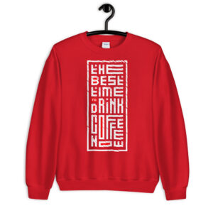 Coffee the best time to drink - Sweatshirt - Image 4