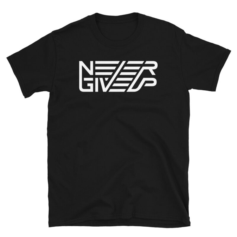Never give up – Shirt